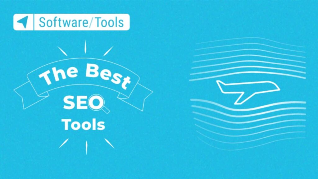 How To Choose The Best SEO Tool